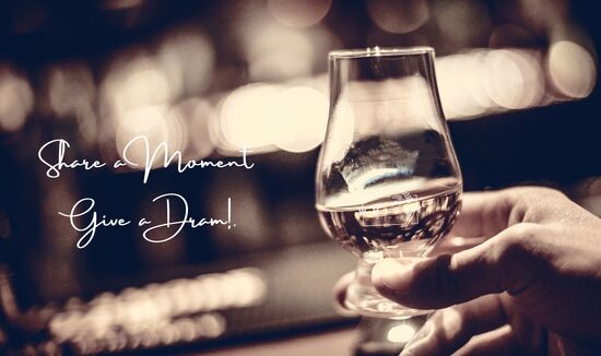 share a moment. give a dram